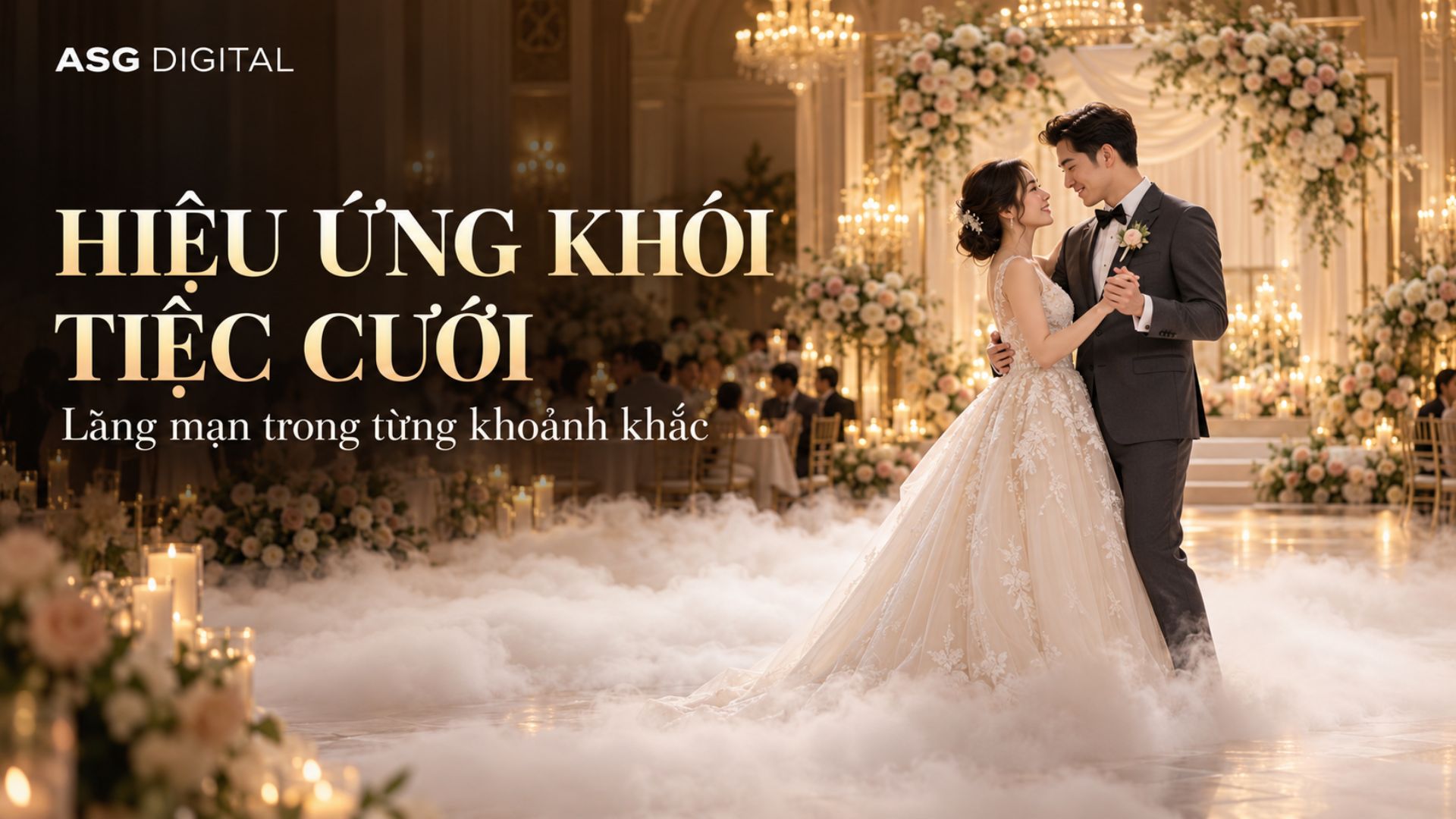 Bí quyết tạo hiệu ứng khói lãng mạn cho sân khấu tiệc cưới
